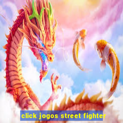 click jogos street fighter